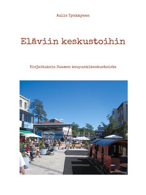 cover image of Eläviin keskustoihin